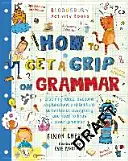 How to Get a Grip on Grammar - jedyna książka o gramatyce, której potrzebujesz do nauki w domu - How to Get a Grip on Grammar - The only grammar book you need for home learning