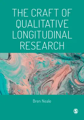 Rzemiosło jakościowych badań podłużnych - The Craft of Qualitative Longitudinal Research