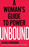 Unbound - Kobiecy przewodnik po władzy - Unbound - A Woman's Guide To Power