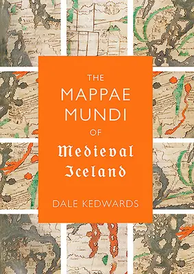 Mappae Mundi średniowiecznej Islandii - The Mappae Mundi of Medieval Iceland