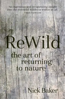 Rewild: Sztuka powrotu do natury - Rewild: The Art of Returning to Nature