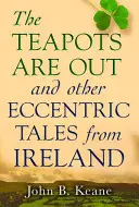 The Teapots Are Out i inne ekscentryczne opowieści z Irlandii - The Teapots Are Out and Other Eccentric Tales from Ireland