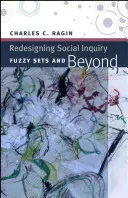 Przeprojektowanie badań społecznych: Zbiory rozmyte i nie tylko - Redesigning Social Inquiry: Fuzzy Sets and Beyond