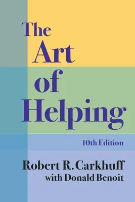 Sztuka pomagania, wydanie dziesiąte - The Art of Helping, Tenth Edition