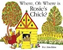 Gdzie, ach gdzie, jest pisklę Rosie? - Where, Oh Where, is Rosie's Chick?