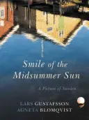 Uśmiech nocy letniej: Obraz Szwecji - Smile of the Midsummer Night: A Picture of Sweden