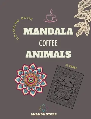 Mandala Coffee Animals Coloring Book: Mandala Coffee Animals Coloring Book dla dorosłych: Piękne wzory i zwierzęta do kolorowania w dużych rozmiarach - Mandala Coffee Animals Coloring Book: Mandala Coffee Animals Coloring Book for Adults: Beautiful Large Print Patterns and Animals Coloring Page Design