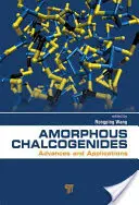 Amorficzne chalkogenidy: Postępy i zastosowania - Amorphous Chalcogenides: Advances and Applications