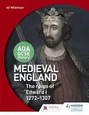 Aqa GCSE History: Średniowieczna Anglia - Panowanie Edwarda I 1272-1307 - Aqa GCSE History: Medieval England - The Reign of Edward I 1272-1307