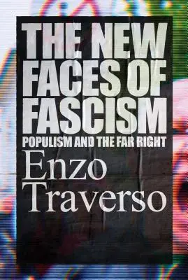 Nowe oblicza faszyzmu: Populizm i skrajna prawica - The New Faces of Fascism: Populism and the Far Right