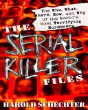 Akta seryjnych morderców: Kto, co, gdzie, jak i dlaczego najbardziej przerażających morderców na świecie - The Serial Killer Files: The Who, What, Where, How, and Why of the World's Most Terrifying Murderers