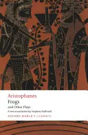 Arystofanes: Żaby i inne sztuki: Nowy przekład wierszowany ze wstępem i przypisami - Aristophanes: Frogs and Other Plays: A New Verse Translation, with Introduction and Notes