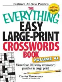 The Everything Easy Large-Print Crosswords Book, Volume VI: Ponad 100 łatwych krzyżówek w dużym druku - The Everything Easy Large-Print Crosswords Book, Volume VI: More Than 100 Easy Crossword Puzzles in Large Print