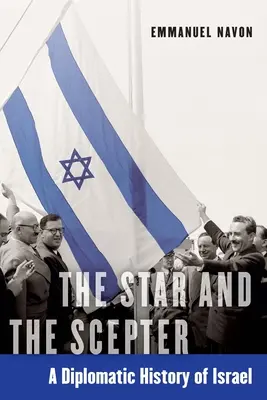 Gwiazda i berło: Dyplomatyczna historia Izraela - The Star and the Scepter: A Diplomatic History of Israel