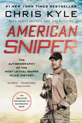 American Sniper: Autobiografia najbardziej zabójczego snajpera w historii wojskowości USA - American Sniper: The Autobiography of the Most Lethal Sniper in U.S. Military History