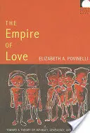 Imperium miłości: W stronę teorii intymności, genealogii i cielesności - The Empire of Love: Toward a Theory of Intimacy, Genealogy, and Carnality