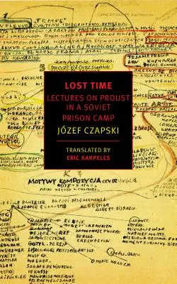 Stracony czas: Wykłady o Prouście w sowieckim obozie więziennym - Lost Time: Lectures on Proust in a Soviet Prison Camp