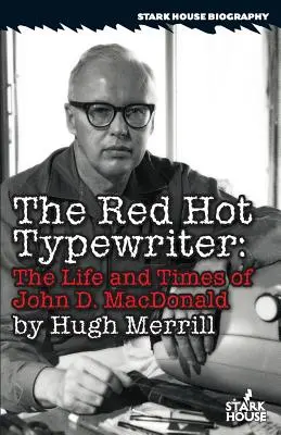 The Red Hot Typewriter: Życie i czasy Johna D. MacDonalda - The Red Hot Typewriter: The Life and Times of John D. MacDonald