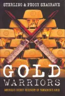 Gold Warriors: Tajne odzyskanie złota Yamashity przez Amerykę - Gold Warriors: America's Secret Recovery of Yamashita's Gold