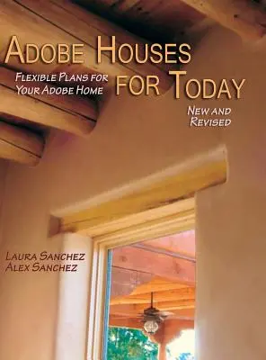 Adobe Houses for Today: Elastyczne plany dla domu Adobe (poprawione) - Adobe Houses for Today: Flexible Plans for Your Adobe Home (Revised)