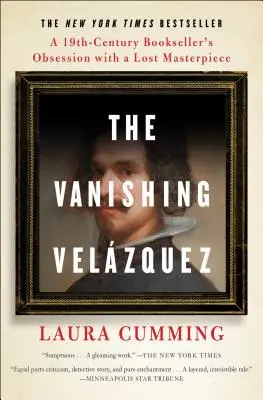 Znikający Velzquez: Obsesja XIX-wiecznego księgarza na punkcie zaginionego arcydzieła - The Vanishing Velzquez: A 19th Century Bookseller's Obsession with a Lost Masterpiece