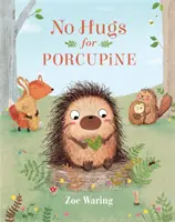 Żadnych uścisków dla jeżozwierza - No Hugs for Porcupine