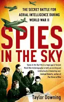 Szpiedzy w przestworzach: Tajna bitwa o wywiad powietrzny podczas II wojny światowej - Spies in the Sky: The Secret Battle for Aerial Intelligence During World War II