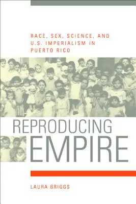 Reproducing Empire, 11: Rasa, płeć, nauka i amerykański imperializm w Puerto Rico - Reproducing Empire, 11: Race, Sex, Science, and U.S. Imperialism in Puerto Rico