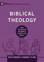 Teologia biblijna: jak Kościół wiernie naucza Ewangelii - Biblical Theology: How the Church Faithfully Teaches the Gospel