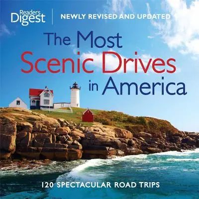 The Most Scenic Drives in America, Newly Revised and Updated: 120 spektakularnych wycieczek drogowych - The Most Scenic Drives in America, Newly Revised and Updated: 120 Spectacular Road Trips