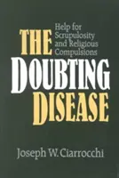 Choroba zwątpienia: Pomoc na skrupuły i religijne kompulsje - The Doubting Disease: Help for Scrupulosity and Religious Compulsions