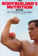 Książka o odżywianiu dla kulturystów - The Bodybuilder's Nutrition Book