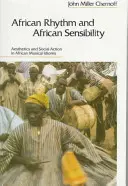 Afrykański rytm i afrykańska wrażliwość: Estetyka i działania społeczne w afrykańskich idiomach muzycznych - African Rhythm and African Sensibility: Aesthetics and Social Action in African Musical Idioms