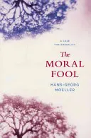 The Moral Fool: Przypadek amoralności - The Moral Fool: A Case for Amorality