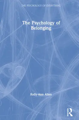 Psychologia przynależności - The Psychology of Belonging