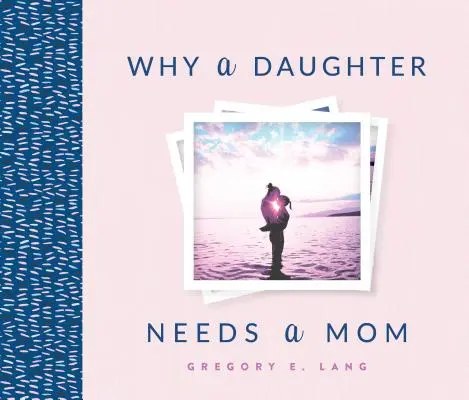 Dlaczego córka potrzebuje mamy - Why a Daughter Needs a Mom