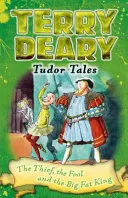 Tudor Tales: Złodziej, Głupiec i Wielki Gruby Król - Tudor Tales: The Thief, the Fool and the Big Fat King