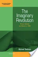 Wyimaginowana rewolucja: Paryscy studenci i robotnicy w 1968 r. - The Imaginary Revolution: Parisian Students and Workers in 1968