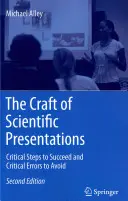 Rzemiosło prezentacji naukowych: Krytyczne kroki do sukcesu i krytyczne błędy, których należy unikać - The Craft of Scientific Presentations: Critical Steps to Succeed and Critical Errors to Avoid