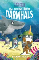 Zakręcone bajki: Trzy małe narwale - Twisted Fairy Tales: The Three Little Narwhals