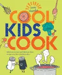 Cool Kids Cook - Pyszne przepisy i fantastyczne fakty, dzięki którym staniesz się kuchennym mistrzem - Cool Kids Cook - Delicious recipes and fabulous facts to turn into a kitchen whizz