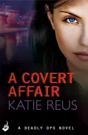 Covert Affair: Deadly Ops 5 (seria ekscytujących, trzymających w napięciu powieści) - Covert Affair: Deadly Ops 5 (A series of thrilling, edge-of-your-seat suspense)