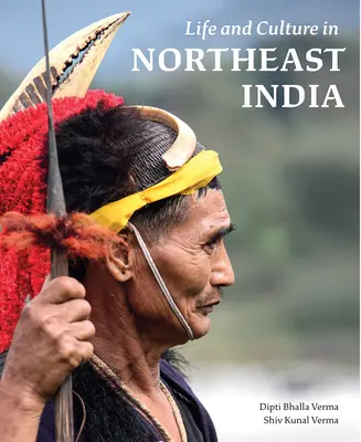 Życie i kultura w północno-wschodnich Indiach - Life and Culture in Northeast India