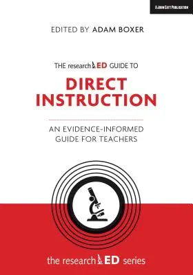 The Researched Guide to Direct Instruction: Przewodnik dla nauczycieli oparty na dowodach naukowych - The Researched Guide to Direct Instruction: An Evidence-Informed Guide for Teachers