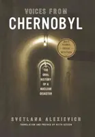 Głosy z Czarnobyla: Ustna historia katastrofy nuklearnej - Voices from Chernobyl: The Oral History of a Nuclear Disaster