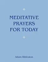 Modlitwy medytacyjne na dziś - Meditative Prayers for Today