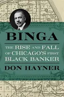 Binga: Powstanie i upadek pierwszego czarnoskórego bankiera w Chicago - Binga: The Rise and Fall of Chicago's First Black Banker