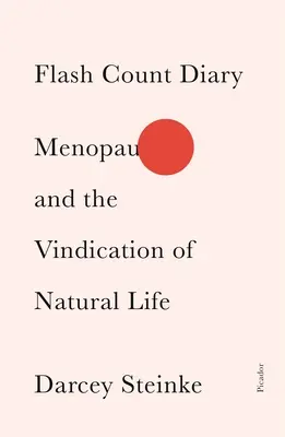 Flash Count Diary: Menopauza i windykacja naturalnego życia - Flash Count Diary: Menopause and the Vindication of Natural Life