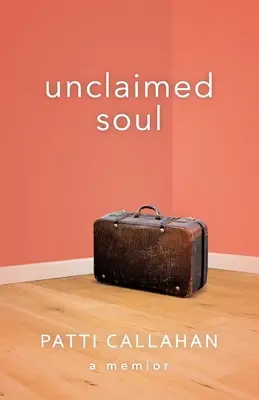 Nieodebrana dusza: pamiętnik - Unclaimed Soul: A Memoir