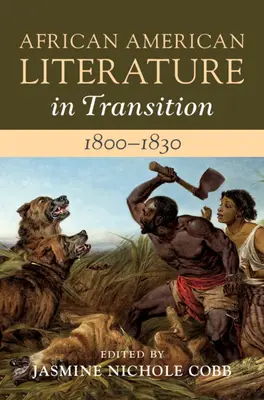 Literatura afroamerykańska w okresie przejściowym, 1800-1830: Tom 2, 1800-1830 - African American Literature in Transition, 1800-1830: Volume 2, 1800-1830
